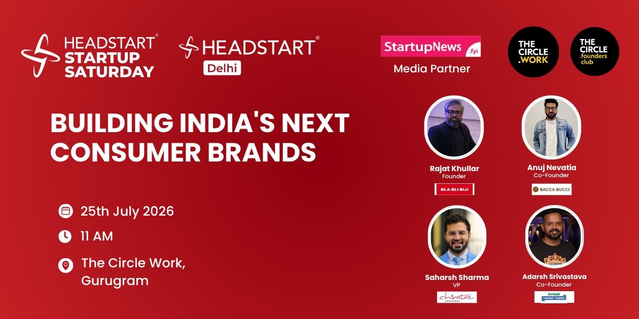 Headstart Startup Saturday Delhi – Building India's Next Consumer Brands